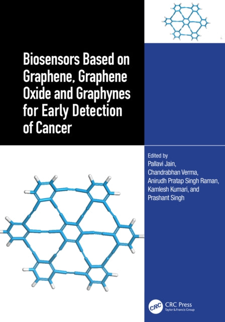 Book cover of: Biosensors Based on Graphene, Graphene Oxide and Graphynes for Early Detection of Cancer. By: Pallavi Jain