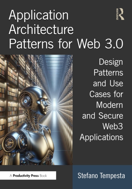 Book cover of: Application Architecture Patterns for Web 3.0. By: Stefano Tempesta