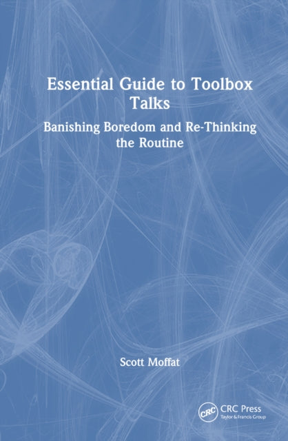 Book cover of: Essential Guide to Toolbox Talks. By: Scott Moffat