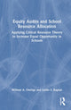Book cover of: Equity Audits and School Resource Allocation. By: William A. Owings