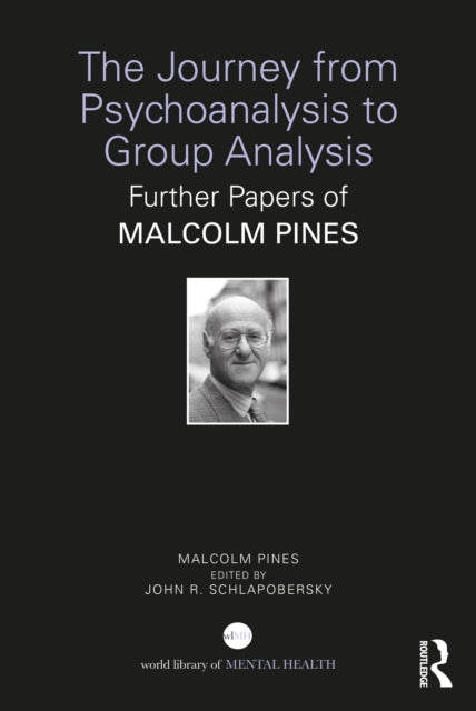 The Journey from Psychoanalysis to Group Analysis