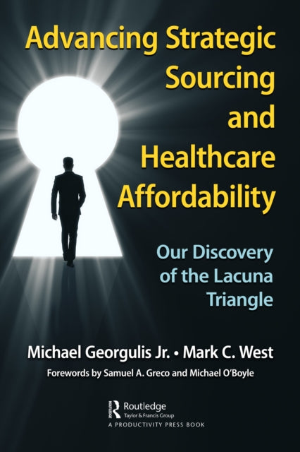 Book cover of: Advancing Strategic Sourcing and Healthcare Affordability. By: Michael Georgulis Jr