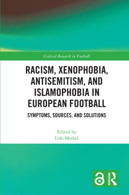 Book cover of: Racism, Xenophobia, Antisemitism, and Islamophobia in European Football