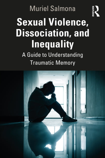 Book cover of: Sexual Violence, Dissociation, and Inequality. By: Muriel Salmona