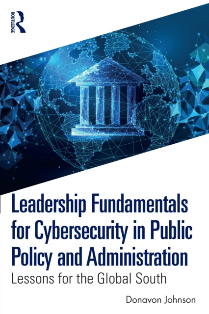 Book cover of: Leadership Fundamentals for Cybersecurity in Public Policy and Administration. By: Donavon Johnson