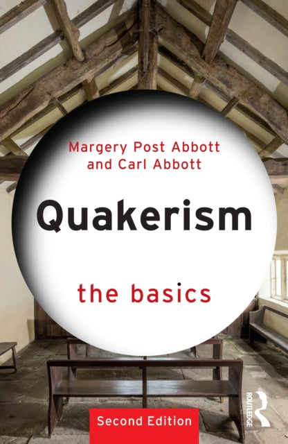 Book cover of: Quakerism: The Basics. By: Margery Post Abbott