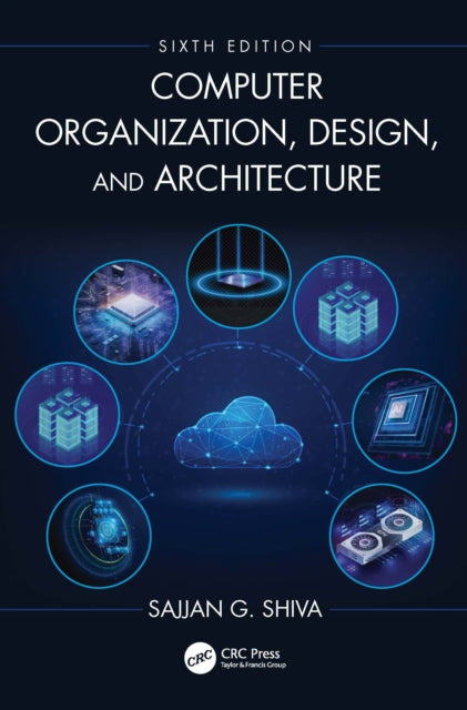 Book cover of: Computer Organization, Design, and Architecture. By: Sajjan G. Shiva