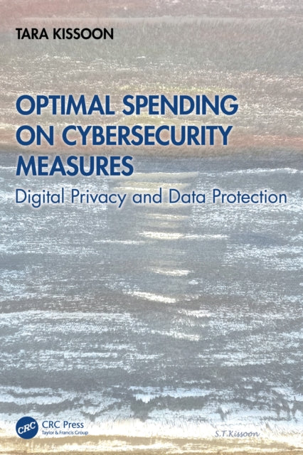 Book cover of: Optimal Spending on Cybersecurity Measures. By: Tara Kissoon
