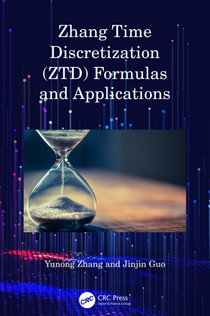 Book cover of: Zhang Time Discretization (ZTD) Formulas and Applications. By: Yunong Zhang