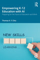 Book cover of: Empowering K-12 Education with AI