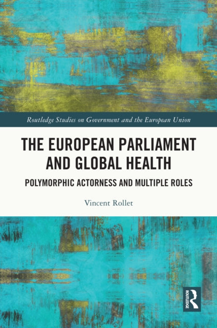 Book cover of: European Parliament and Global Health. By: Vincent Rollet