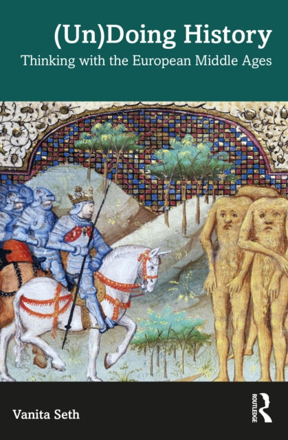 Book cover of: (Un)Doing History. By: Vanita Seth