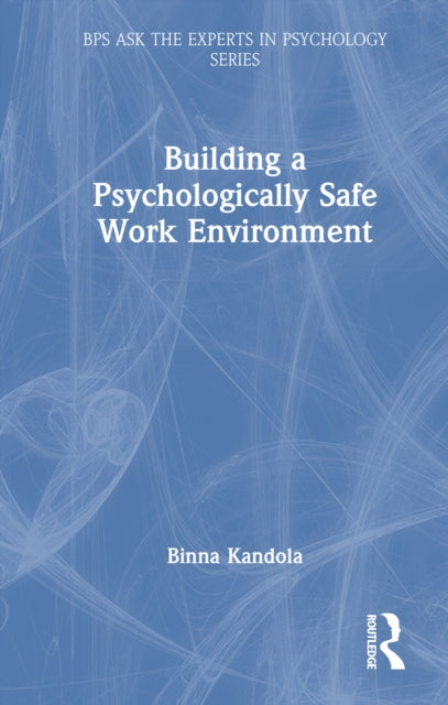 Book cover of: Building a Psychologically Safe Work Environment