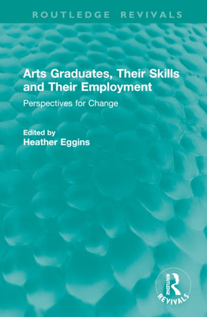 Arts Graduates, Their Skills and Their Employment