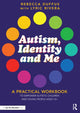 Book cover of: Autism, Identity and Me. By: Rebecca Duffus