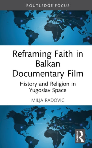 Reframing Faith in Balkan Documentary Film