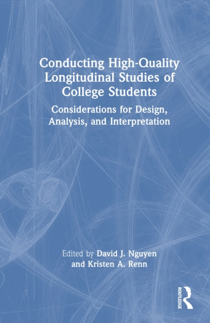 Book cover of: Conducting High-Quality Longitudinal Studies of College Students