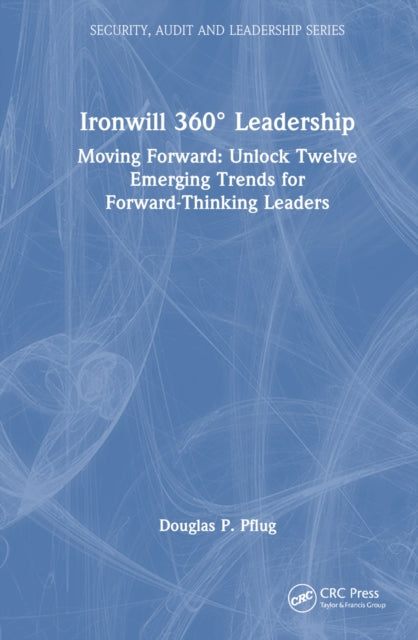 Book cover of: Ironwill 360° Leadership. By: Douglas P. Pflug