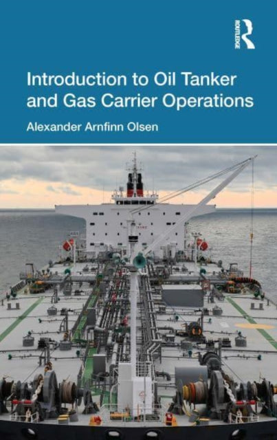 Book cover of: Introduction to Oil Tanker and Gas Carrier Operations. By: Alexander Arnfinn Olsen