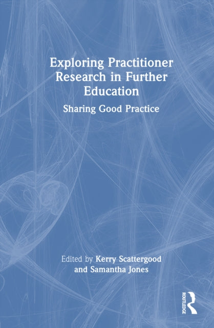 Book cover of: Exploring Practitioner Research in Further Education