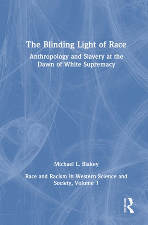 Anthropology and Slavery at the Dawn of White Supremacy