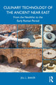 Book cover of: Culinary Technology of the Ancient Near East. By: Jill L. Baker
