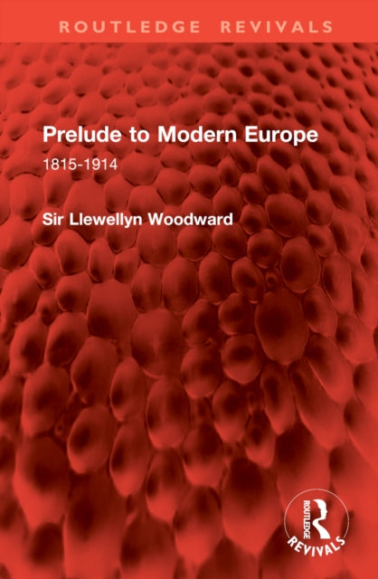 Book cover of: Prelude to Modern Europe. By: Llewellyn Woodward