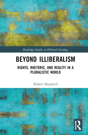 Beyond Illiberalism