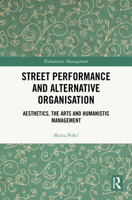 Book cover of: Street Performance and Alternative Organisation