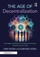 Book cover of: Age of Decentralization. By: Sam Ghosh