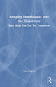 Book cover of: Bringing Mindfulness Into the Classroom. By: Tara Segree