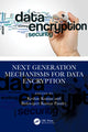 Book cover of: Next Generation Mechanisms for Data Encryption. By: Keshav Kumar