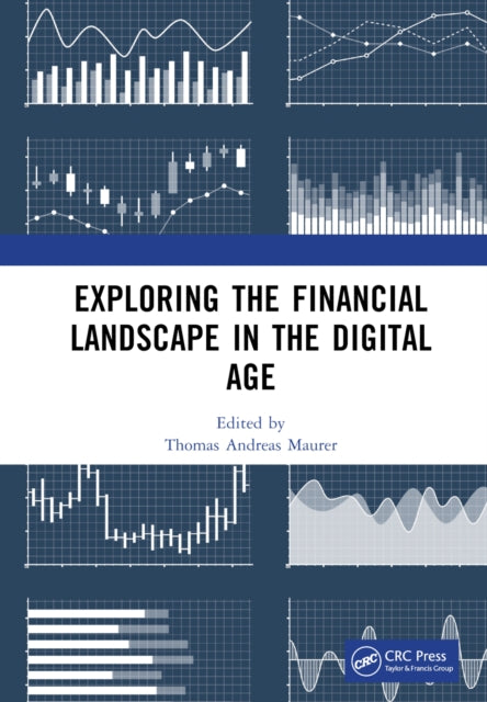 Book cover of: Exploring the Financial Landscape in the Digital Age. By: Thomas Andreas Maurer