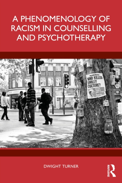 Book cover of: Phenomenology of Racism in Counselling and Psychotherapy