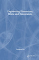 Book cover of: Engineering Dimensions, Units, and Conversions. By: Yongjian Gu