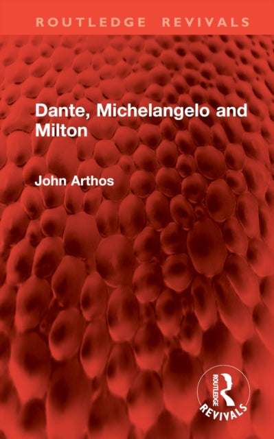 Book cover of: Dante, Michelangelo and Milton. By: John Arthos