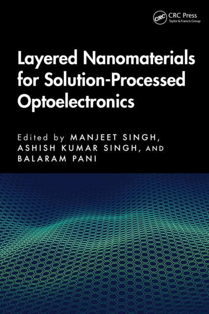 Book cover of: Layered Nanomaterials for Solution-Processed Optoelectronics. By: Manjeet Singh