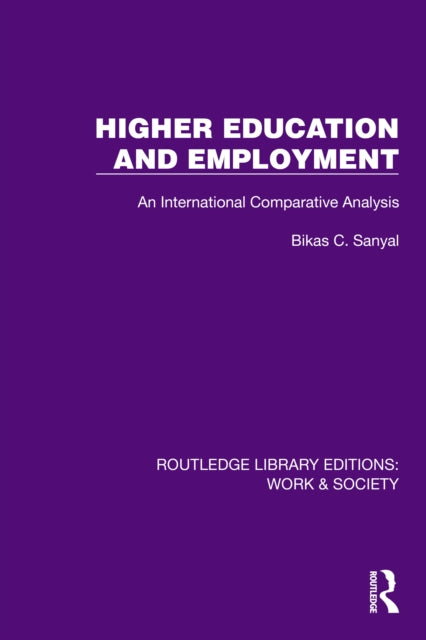 Book cover of: Higher Education and Employment. By: Bikas C. Sanyal