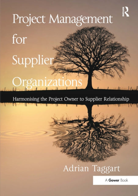 Book cover of: Project Management for Supplier Organizations. By: Adrian Taggart