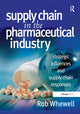 Book cover of: Supply Chain in the Pharmaceutical Industry. By: Rob Whewell