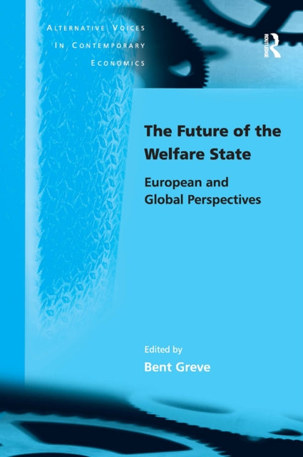 Book cover of: Future of the Welfare State. By: Bent Greve