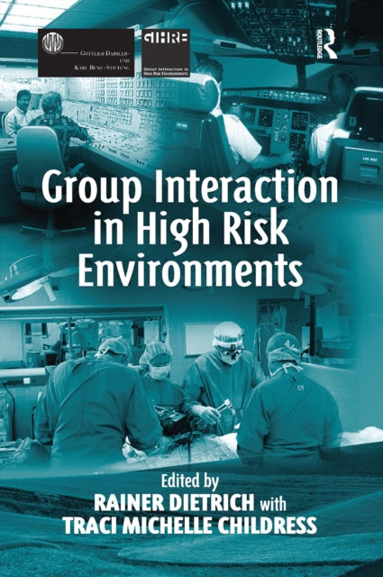 Book cover of: Group Interaction in High Risk Environments. By: Rainer Dietrich