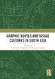 Book cover of: Graphic Novels and Visual Cultures in South Asia. By: E. Dawson Varughese