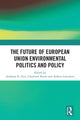Book cover of: Future of European Union Environmental Politics and Policy. By: Anthony R. Zito