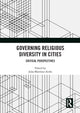 Book cover of: Governing Religious Diversity in Cities. By: Julia Martínez-Ariño