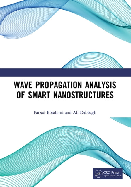 Book cover of: Wave Propagation Analysis of Smart Nanostructures. By: Farzad Ebrahimi