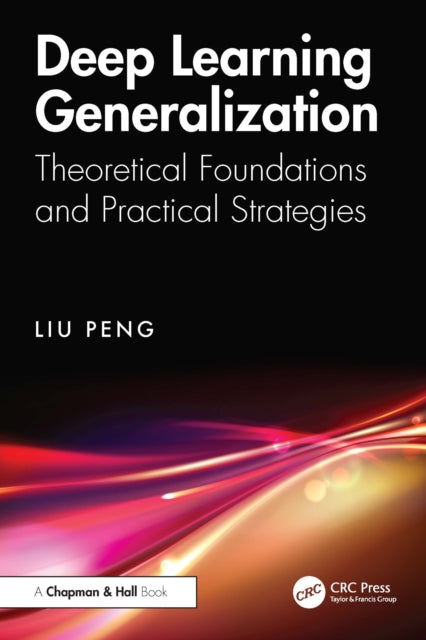 Book cover of: Deep Learning Generalization. By: Liu Peng