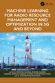 Book cover of: Machine Learning for Radio Resource Management and Optimization in 5G and Beyond. By: Mariyam Ouaissa