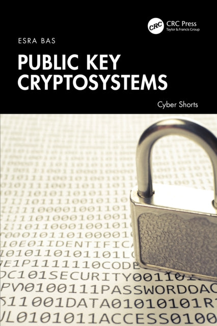 Book cover of: Public Key Cryptosystems. By: Esra Bas