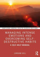 Book cover of: Managing Intense Emotions and Overcoming Self-Destructive Habits